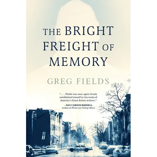 The Bright Freight of Memory
