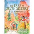 The Tree of Seven Sisters: Seven Loving Lessons