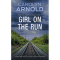 Girl on the Run: A Tense, High-Risk Crime Thriller and Police Procedural