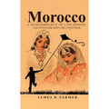 Morocco: A Remembrance of Childhood, Colonialism and the Cold War