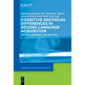 Cognitive Individual Differences in Second Language Acquisition: Theories, Assessment and Pedagogy