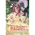 Where Shadows Bloom