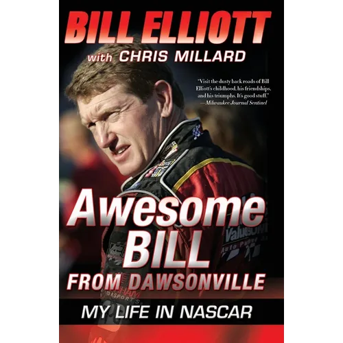 Awesome Bill from Dawsonville: My Life in NASCAR