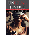 Unequal Justice: The Search for Truth to Balance the Scales