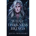 What Darkness Brings