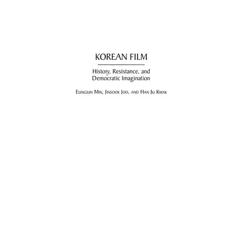 Korean Film: History, Resistance, and Democratic Imagination