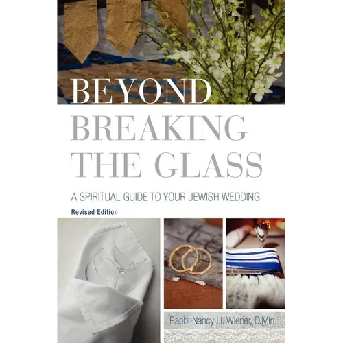 Beyond Breaking the Glass: A Spiritual Guide to Your Jewish Wedding