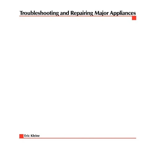Troubleshooting and Repairing Major Appliances
