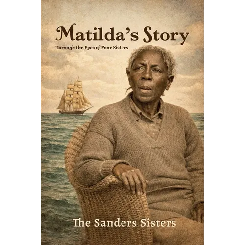 Matilda's Story, Through the Eyes of Four Sisters