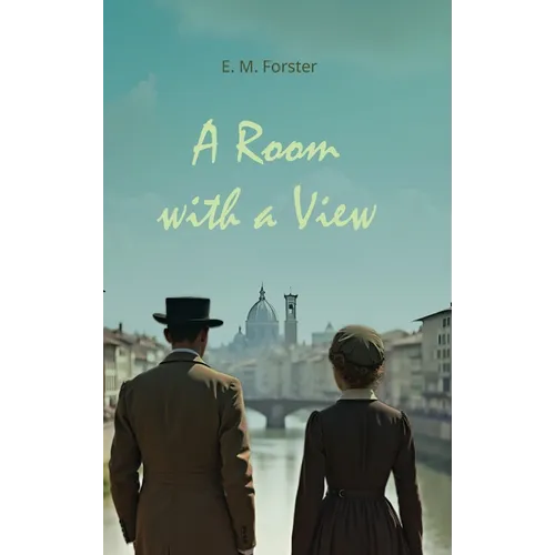 A Room with a View: An Exploration of Love, Convention, and Self-Discovery