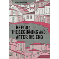 Before the Beginning and After the End