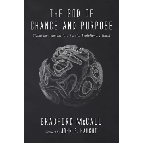 The God of Chance and Purpose: Divine Involvement in a Secular Evolutionary World