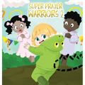 Super Prayer Warriors 2: Iree Learns About Faith