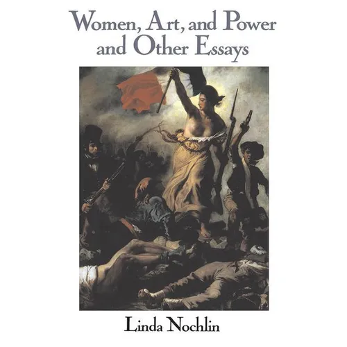 Women, Art, and Power and Other Essays