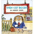 When I Get Bigger (Little Critter)