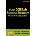 Your CCIE Lab Success Strategy: The Non-Technical Guidebook