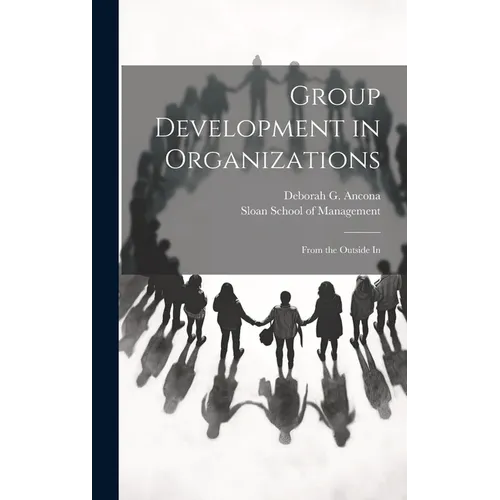 Group Development in Organizations: From the Outside In