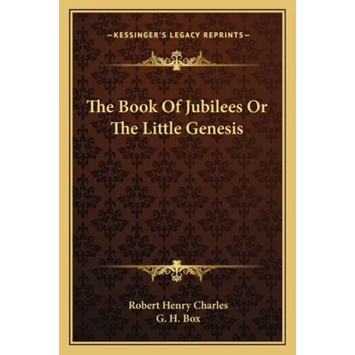 The Book Of Jubilees Or The Little Genesis
