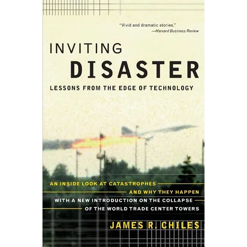 Inviting Disaster: Lessons from the Edge of Technology