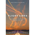 Flight Lines: Assorted lies, recollections and war stories