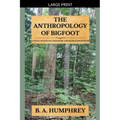 The Anthropology Of Bigfoot