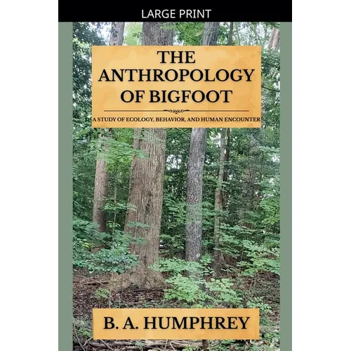 The Anthropology Of Bigfoot