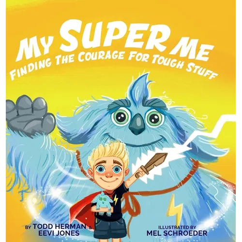 My Super Me: Finding The Courage For Tough Stuff