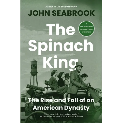 The Spinach King: The Rise and Fall of an American Dynasty