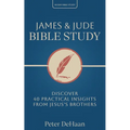 James & Jude Bible Study: Discover 40 Practical Insights from Jesus's Brothers