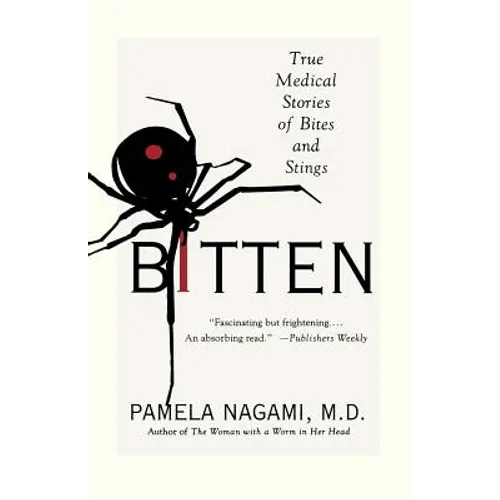 Bitten: True Medical Stories of Bites and Stings