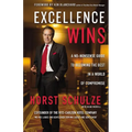 Excellence Wins: A No-Nonsense Guide to Becoming the Best in a World of Compromise