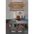 Naturalism in Theatre: Its Development and Legacy