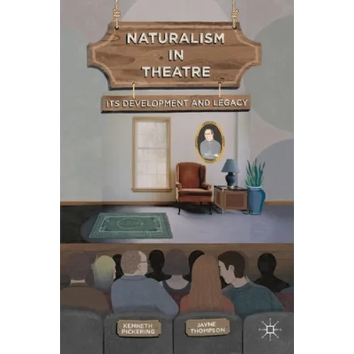 Naturalism in Theatre: Its Development and Legacy