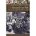 Iroquois on Fire: A Voice from the Mohawk Nation