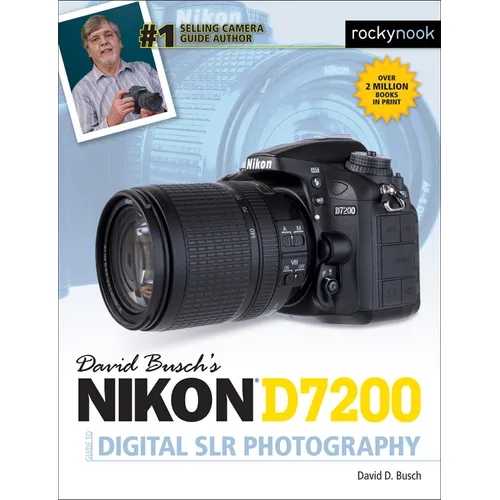 David Busch's Nikon D7200 Guide to Digital SLR Photography