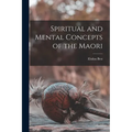Spiritual and Mental Concepts of the Maori
