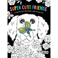Super Cute Friends: A Coloring Book That Brings a Smile to Your Face