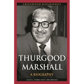 Thurgood Marshall: A Biography