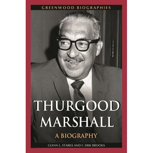 Thurgood Marshall: A Biography