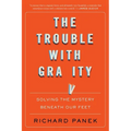 The Trouble with Gravity: Solving the Mystery Beneath Our Feet