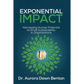 Exponential Impact: Harnessing Human Potential to Drive Sustainability in Organizations