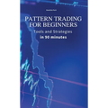 Pattern Trading for Beginners: Tools and Strategies in 90 minutes