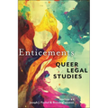 Enticements: Queer Legal Studies