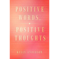 Positive Words, Positive Thoughts