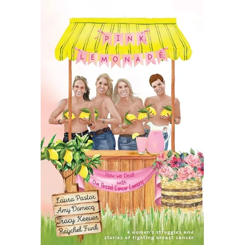 Pink Lemonade: How We Dealt With Our Lemons