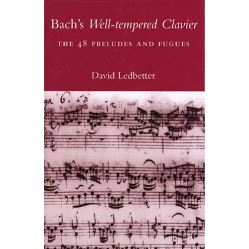 Bach's Well-Tempered Clavier: The 48 Preludes and Fugues