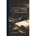 Magner's Story Of Twenty Years A Horse Tamer