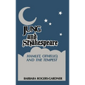 Jung and Shakespeare - Hamlet, Othello and the Tempest