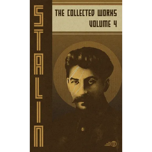 Collected Works of Josef Stalin: Volume 4