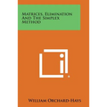 Matrices, Elimination and the Simplex Method